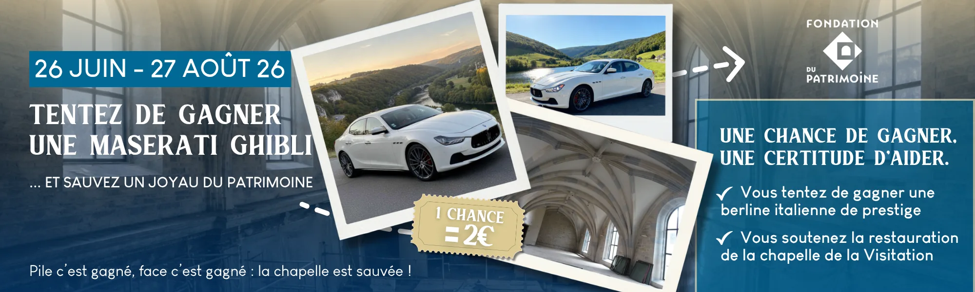 Tombola Patrimoine — Tentez de gagner une Maserati Ghibli du 26 juin au 27 août 2026. 1 chance = 2 €. Sauvez la chapelle de la Visitation.